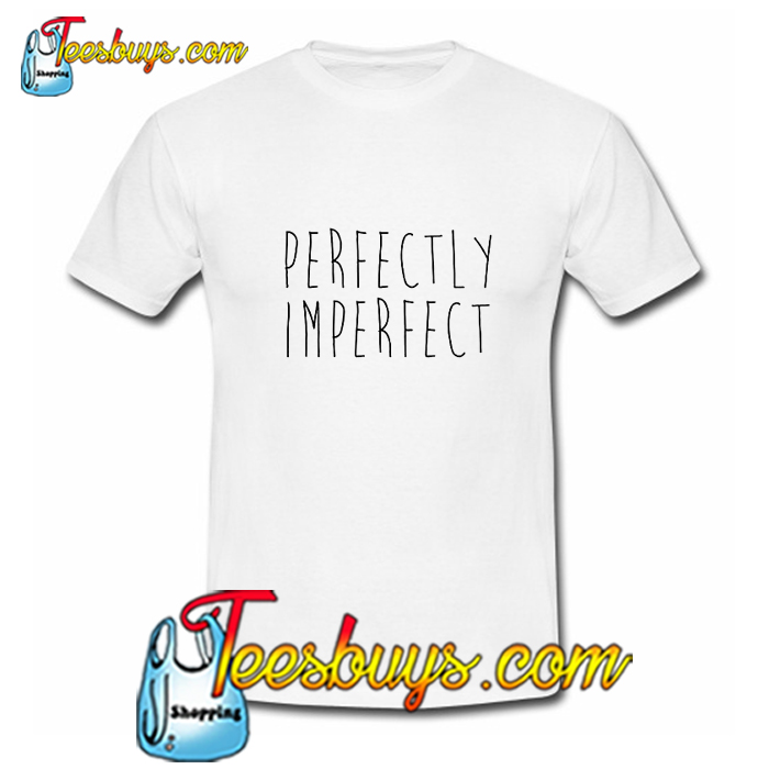 perfectly imperfect t shirt uk