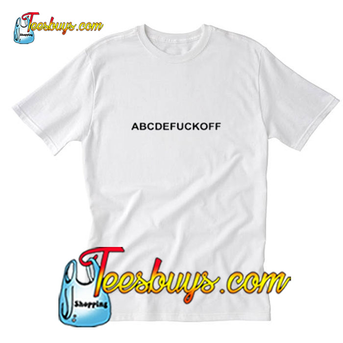 t shirt abcdefuckoff