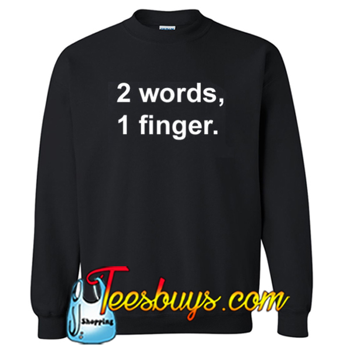 two words one finger sweatshirt